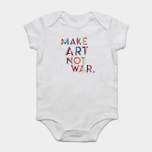 make art not war Baby Bodysuit